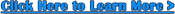 Click Here to Learn More